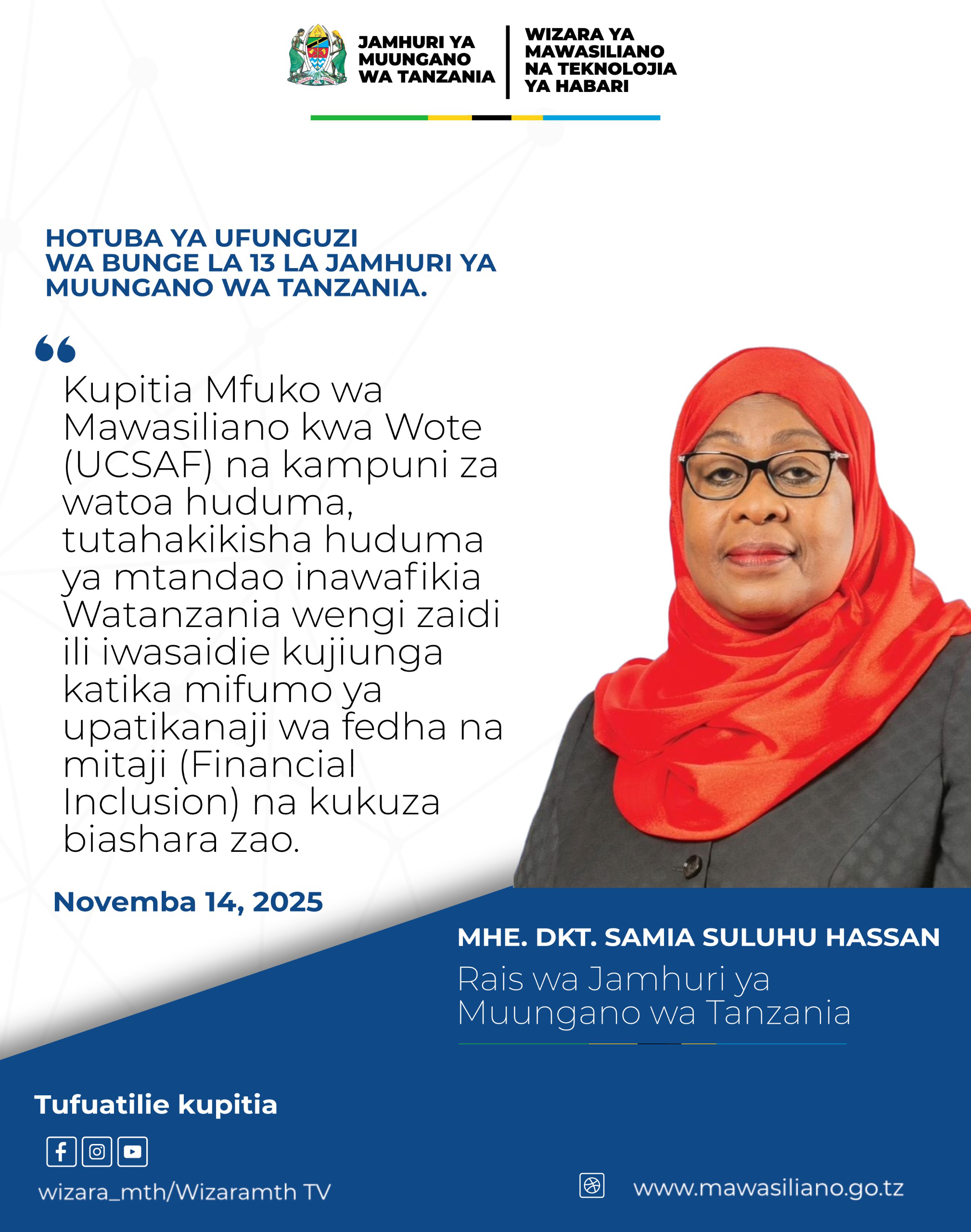 HOTUBA YA RAIS WA JAMHURI YA MUUNGANO WA TANZANIA, MHESHIMIWA  SAMIA SULUHU HASSAN, WAKATI WA KUFUNGUA RASMI BUNGE LA 13 LA  JAMHURI YA MUUNGANO WA TANZANIA.
