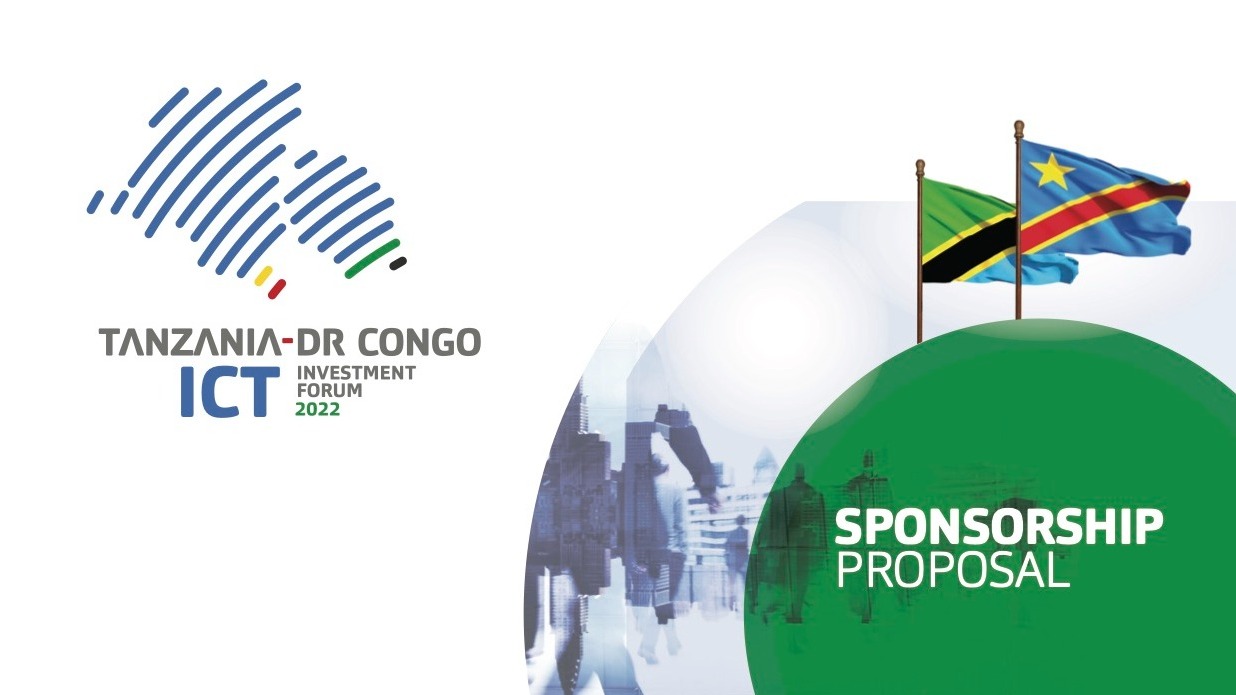 TANZANIA - DR CONGO ICT INVESTMENT FORUM 2022 SPONSORSHIP PROPOSAL
